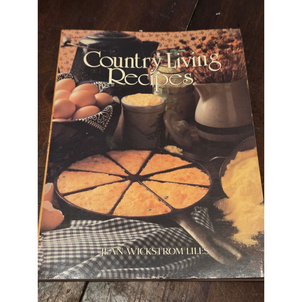 Country Living Recipes Jean Wickstrom Liles 1984 Vintage Cookbook